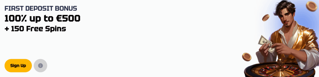 First deposit bonus 100% up to €500 plus 150 free spins.